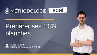 ECN  Méthodologie  préparer ses ECN blanches [upl. by Cooe]