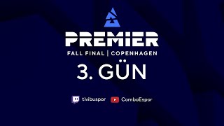 BLAST Premier Fall Final  3 Gün [upl. by Ylime514]