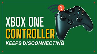 How To Fix Xbox One Controller Keeps Disconnecting [upl. by Beverle]