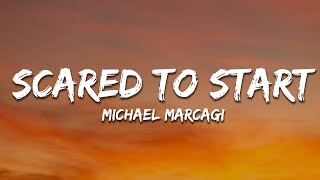 Michael Marcagi  Scared To Start Lyrics [upl. by Durarte258]