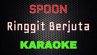 Spoon  Ringgit Berjuta Karaoke  LMusical [upl. by Nanor]