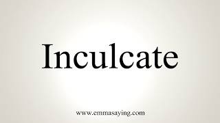 How To Pronounce Inculcate [upl. by Aileme128]