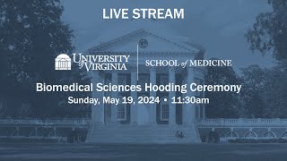 University of Virginia School of Medicine 2024 Biomedical Sciences Hooding Ceremony [upl. by Gereld]