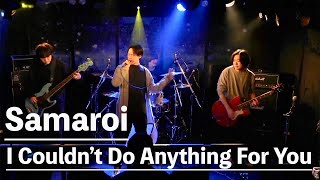 Samaroi  I Couldnt Do Anything For You  live at navey floor AKASAKA RockHard Rock [upl. by Suollecram]