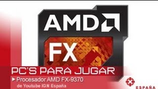 AMD FX9370 Tecnología en IGN España [upl. by Goodard]