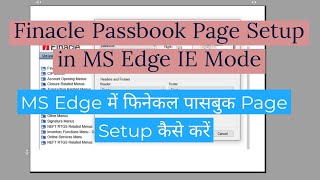 DOP Finacle Passbook Page Setup in MS Edge IE Mode  MS Edge में Finacle पासबुक Page Setup कैसे करें [upl. by Harima992]