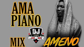 AMAPIANO MIX 2022  GOYA MENOR  AMENO AMAPIANO MIX  DJ PEREZ [upl. by Tracay]