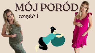 HISTORIA MOJEGO PORODU CZĘŚĆ I [upl. by Okram]