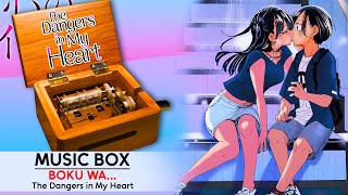 The Dangers in My Heart Season 2 OP 「Boku wa」Atarayo Music Box [upl. by Sudaorb859]