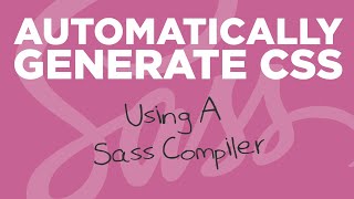 How To Automatically Generate CSS Using Live Sass Compiler  An Easy Set Up  95 [upl. by Kcinomod]