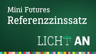 Welche Bedeutung hat der Referenzzinssatz bei einem Mini Future  Licht An [upl. by Feingold]