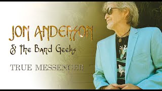 Jon Anderson amp The Band Geeks  quotTrue Messengerquot  Official Music Video [upl. by Macy]