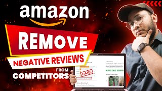 How To Remove Negative Reviews On Amazon  Protect Your Business from Competitors Fake Reviews [upl. by Akiemat243]