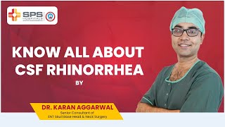 Cerebrospinal Fluid Rhinorrhea FAQ’s by Dr Karan Aggarwal  SPS Hospitals [upl. by Une675]