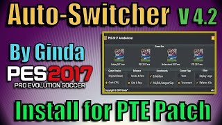 PES 2017 Auto Switcher V 40  Fixes V 41 V 42 By Ginda  Download  Install [upl. by Akinar]