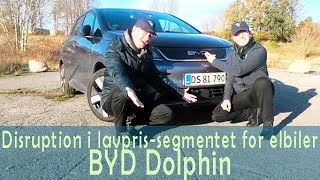 BYD Dolphin 2023  Disruption i lavprissegmentet for elbiler [upl. by Irwinn]