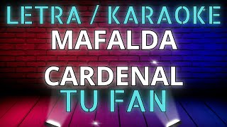 TU FAN LETRA MAFALDA CARDENAL LYRICS KARAOKE [upl. by Lrad]