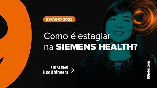 Programa de Estágio Siemens Healthineers 2022 [upl. by Christyna987]