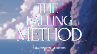 THE FALLING METHOD  Reality Shifting Guided Meditation  Theta Waves [upl. by Rockie599]