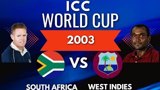 South Africa vs West Indies  World cup 2003  Thriller match [upl. by Annemarie339]