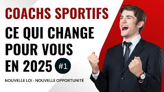 COACHS  Ce qui change pour vous dès 2025 [upl. by Aelsel]