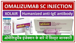 OMALIZUMAB SC INJECTION XOLAIR ओमेलिज़ुमैब इंजेक्शन के बारे में विस्तृत जानकारी AntiIgE antibody [upl. by Latnahs694]