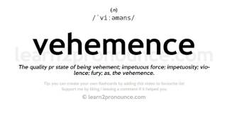 Vehemence pronunciation and definition [upl. by Anahcra]