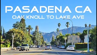 Pasadena CA Driving Tour Oak Knoll Ave to Lake Ave [upl. by Anaerda]