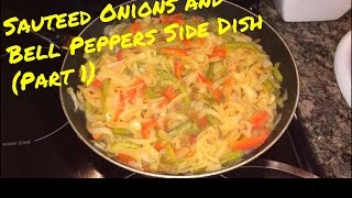 How to Make Sauteed Onions and Bell Peppers Side Dish Part 1 [upl. by Abrahan]