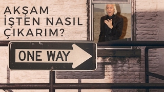 AKŞAM İŞTEN NASIL ÇIKARIM [upl. by Fenny]