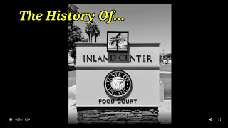 The History of the Inland Center Mall in San Bernardino CA [upl. by Bikales231]