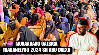 Muxaadaro Qalbiga Taabaneeyso 2024 GARISSA Sh Abu Dalxa [upl. by Ylra27]