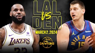 Los Angeles Lakers vs Denver Nuggets Full Game Highlights  March 2 2024  FreeDawkins [upl. by Blas812]