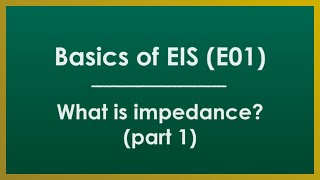 What is impedance part 1  Basics of EIS E01  Electrochemical Impedance Spectroscopy [upl. by Annadroj516]