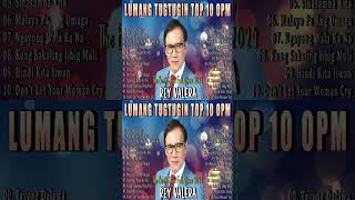 Rey Valera Best OPm SOngs Of All Time  Old Opm SOngs Of Rey Valera Greatest Hits  Top 10 Opm Songs [upl. by Encratis]