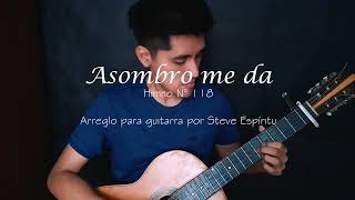 Asombro me da Himno SUD N° 118 Arreglo para guitarra Cover Acústico TAB en la descripción [upl. by Durward]