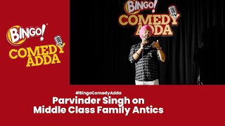 Parvinder Singh on Middle Class Family Antics  Standup Comedy  Bingo Comedy Adda [upl. by Aihsiyt]