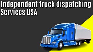 Independent truck dispatching Services 1 [upl. by Yeaton]