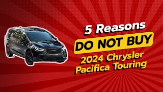 2024 Chrysler Pacifica Touring  5 Shocking Reasons NOT to Buy 🚫🚗 [upl. by Selena834]