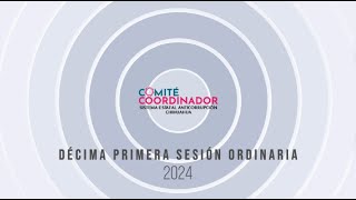 Décima Primera Sesión Ordinaria de Comité Coordinador 2024 [upl. by Ajnek]