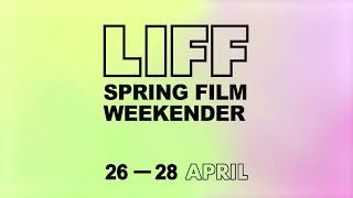 LIFF Spring Film Weekender  Trailer [upl. by Alexine]