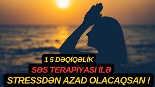 Səs Dalğalarının Sehrini Kəşf Et 15 Dəqiqəlik Dərin Meditasiya və Yoqa [upl. by Arretal]