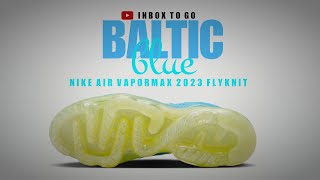 BALTIC BLUE 2023 Nike Air Vapormax 2023 Flyknit DETAILED LOOK  RELEASE DATE [upl. by Phares656]