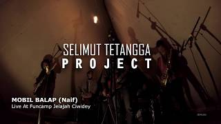 Selimut Tetangga Project  Mobil Balap Naif Live At Funcamp [upl. by Sel]