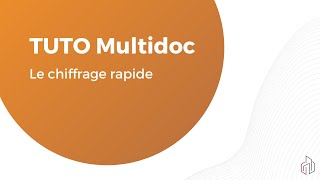 TUTO Multidoc  Le chiffrage rapide [upl. by Ortiz546]