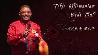 Tekle Kiflemariam Wedi Tukul  Kedereyti Qolea  ከደረይቲ ቆልዓ  ተኽለ ወዲትኹል New Eritrean Music 2019 [upl. by Ayik159]