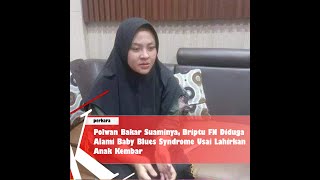 Polwan Bakar Suaminya Briptu FN Diduga Alami Baby Blues Syndrome Usai Lahirkan Anak Kembar [upl. by Amadeo]