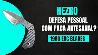 faca artesanal da cutelaria 1980 edc blades MODELO HEZRO defesa pessoal com faca artesanal [upl. by Helms]