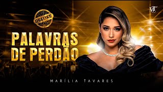 Marília Tavares  Palavras de Perdão  Maturidade Deluxe [upl. by Nomor]