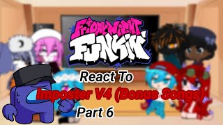 FNF React To Imposter V4 Bonus Songs Part 6 REUPLOADED [upl. by Atil147]